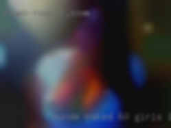 Nunde naked 60 girls lispon sex maasges.